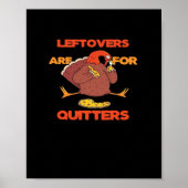Leftovers zijn voor Quitters Funny Thanksgiving Tu Poster (Voorkant)