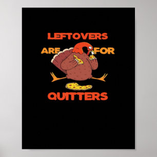 Leftovers zijn voor Quitters Funny Thanksgiving Tu Poster