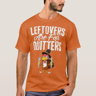 Leftovers zijn voor Quitters Shirt Funny Thanksgiv