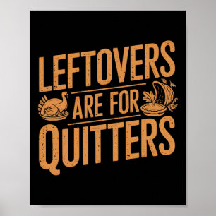 Leftovers zijn voor Quitters Shirt Funny Thanksgiv Poster