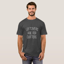 Leftovers zijn voor Quitters Thanksgiving T-Shirt
