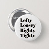 Lefty Loosey Righty Tighty Ronde Button 5,7 Cm (Voorkant /achterkant)
