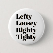 Lefty Loosey Righty Tighty