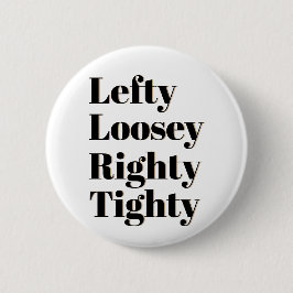 Lefty Loosey Righty Tighty Ronde Button 5,7 Cm