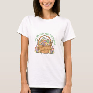 Leg Alle Eieren In Eén Mand T-shirt