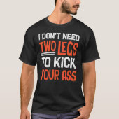 Leg Ampu ik heb geen 2 Legs-aanpassingssteun nodig T-shirt (Voorkant)