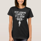 Leg Amputee - Keep Looking Maybe It Will Grow Back T-shirt (Voorkant)