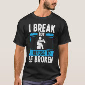 Leg Amputee Refuse to be broken Amputated Leg Surv T-shirt (Voorkant)