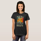 Leg controller neer, kom terug in de maatschappij  t-shirt (Voorkant volledig)
