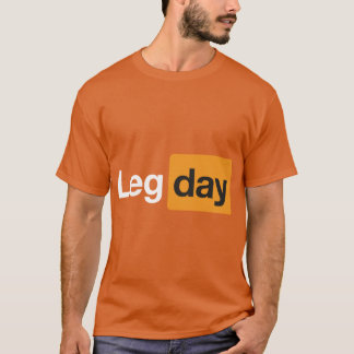 Leg Day Gym Bodybuilding Fitness Workout Quote fri T-shirt
