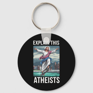 Leg dit uit Ateïsten Jezus Skateboarden Grappig Mi Sleutelhanger