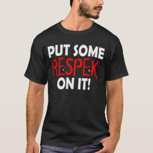 Leg er wat antwoord op (respect) t-shirt