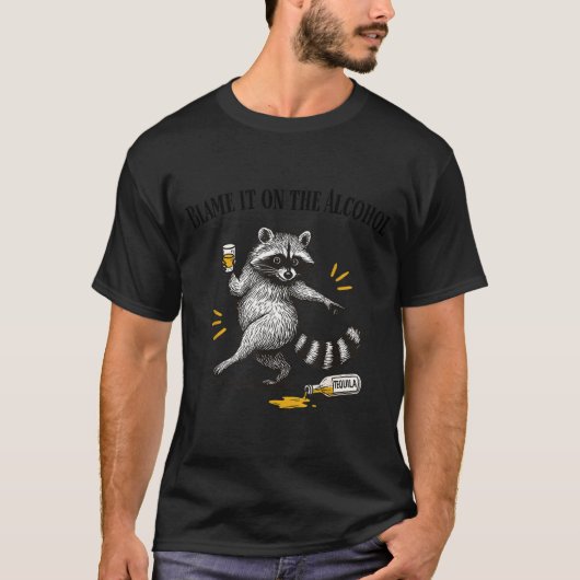 Leg het bij de alcohol Wasbeer-meme vernield T-shirt (Voorkant)