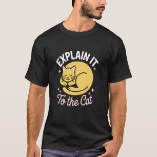 Leg het uit aan de kat Grappige kattenliefhebber d T-shirt