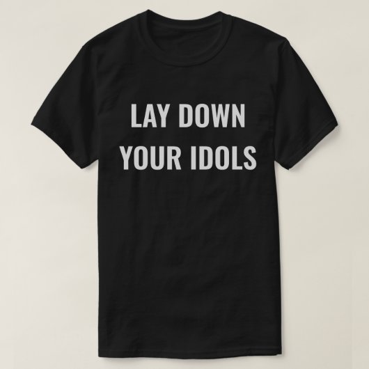 Leg je afgoden neer Heren T-shirt (Design voorkant)