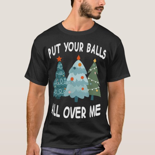 Leg je ballen overal over mij t-shirt (Voorkant)