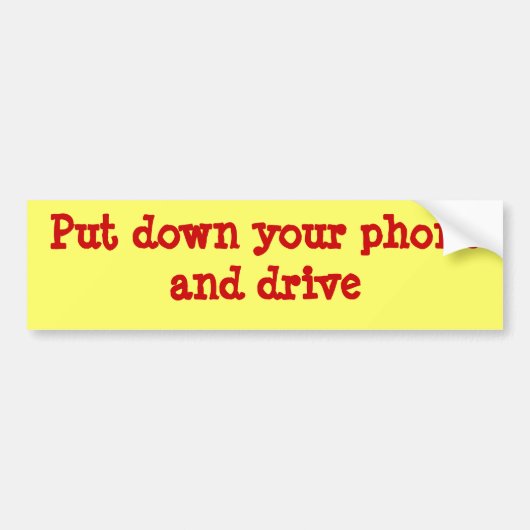 Leg je telefoon neer en rij bumpersticker (Voorkant)