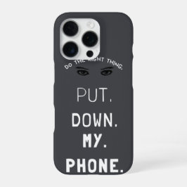 'Leg Mijn Telefoon Neer' Humoristische Typografie iPhone 16 Pro Hoesje