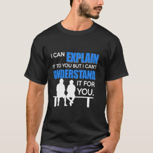 Leg uit & begrijp sarcastische humor Volwassen hum T-shirt