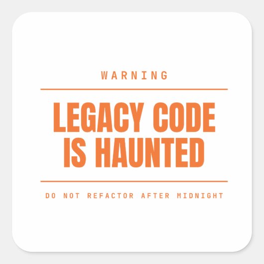 Legacy Code Is Haunted Funny Programmeur Ontwikkel Vierkante Sticker (Voorkant)
