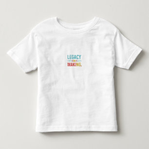 Legacy in the Making" T-shirt