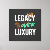 Legacy Over Luxury | Canvas Afdruk (Voorkant)