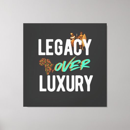Legacy Over Luxury | Canvas Afdruk (Voorkant)