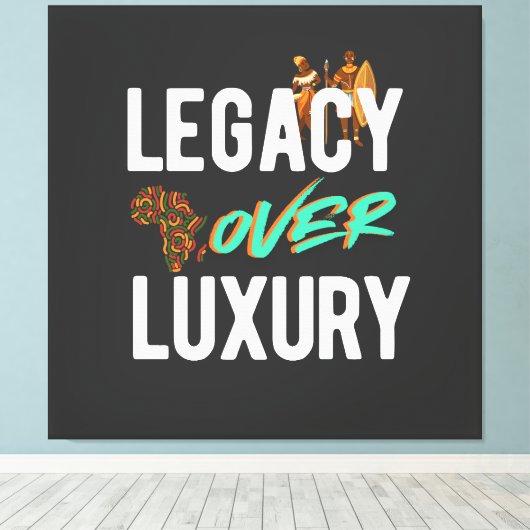 Legacy Over Luxury | Canvas Afdruk (Insitu (Houten vloer))