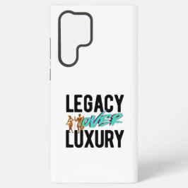 Legacy Over Luxury | Samsung Galaxy Hoesje