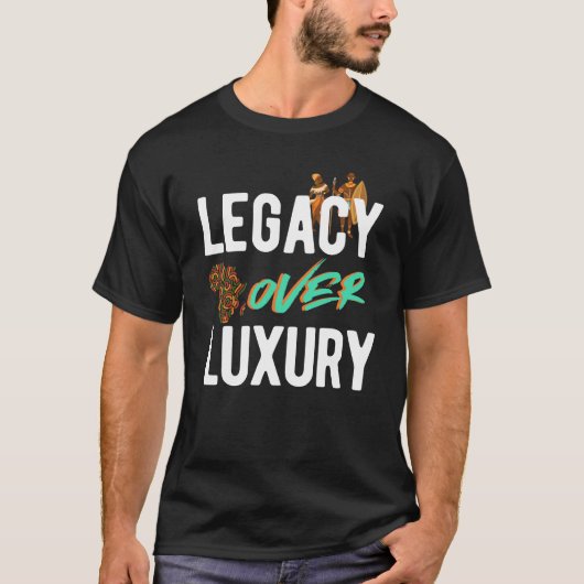 Legacy Over Luxury | T-Shirt (Voorkant)