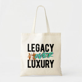 Legacy Over Luxury | Tote Bag