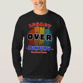 Legacy Over Luxury Wealth Builder voor visionairs T-shirt