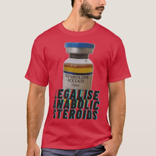 Legalise anabolic steroids girl t-shirt (Voorkant)