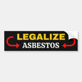 Legaliseer asbest bumpersticker
