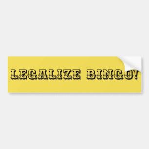Legaliseer Bingo! (Laten we gokken legaal maken) Bumpersticker
