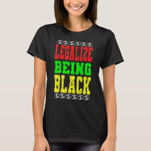 Legaliseer het zijn van Afro-Amerikaanse Geschiede T-shirt