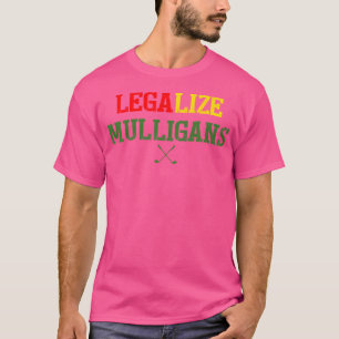 Legaliseer Mulligans Golf T-shirt