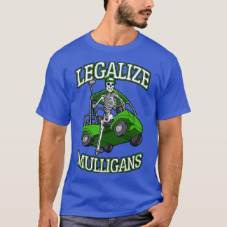 Legaliseer Mulligans Grappige Golfkar Skeleton Gol T-shirt