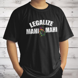 Legaliseren Mahi Mahi Vis Legalisatie van Mahi Mah T-shirt