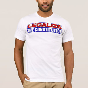 Legaliseren van de Grondwet! T-shirt