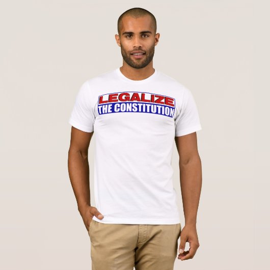 Legaliseren van de Grondwet! T-shirt (Voorkant volledig)