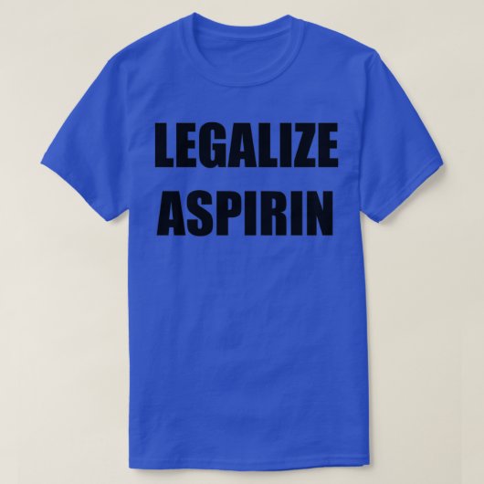 Legalize Aspirin T-shirt (Design voorkant)