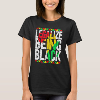 Legalize Beeld Black African American History Mont T-shirt
