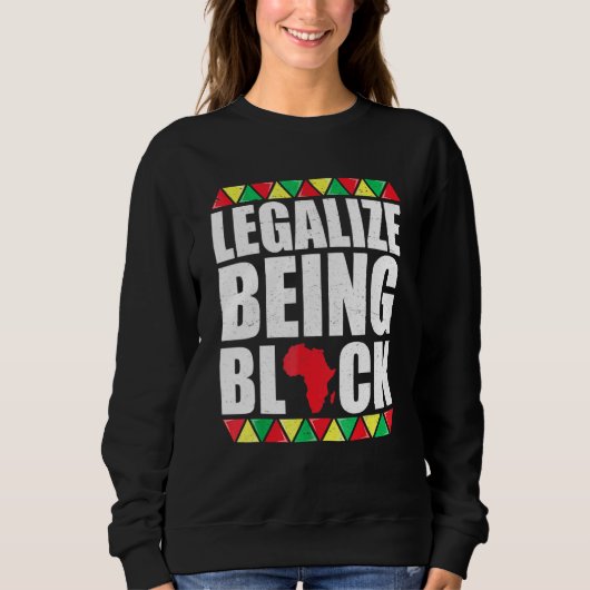 Legalize Being Black History Month African America Trui (Voorkant)