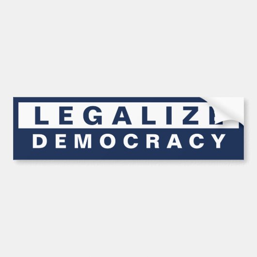 Legalize Democracy Bumpersticker (Voorkant)