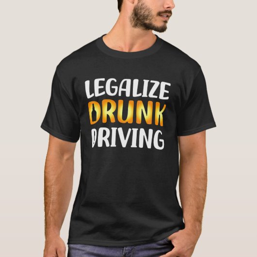 Legalize Drink Driving Apparel T-shirt (Voorkant)