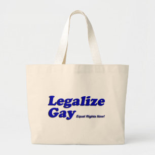 Legalize Gay Grote Tote Bag