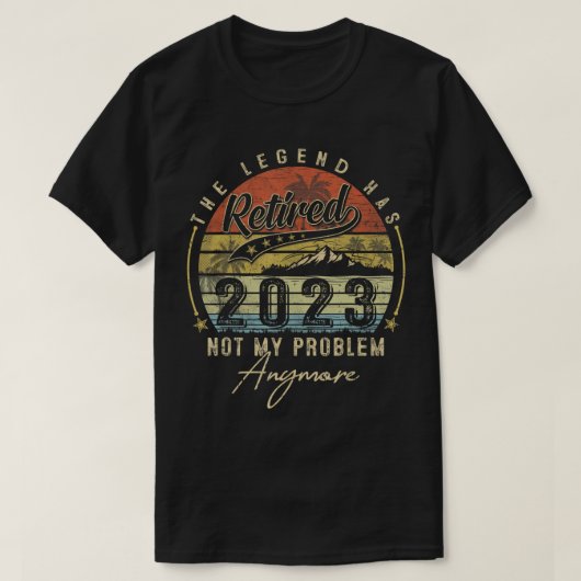 Legend heeft 2023 ingehaald. Mijn probleem niet me T-shirt (Design voorkant)