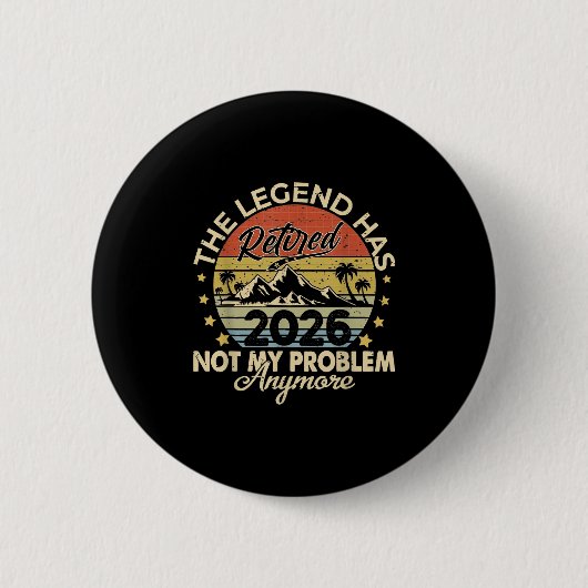Legend heeft 2026 gepensioneerd Niet mijn probleem Ronde Button 5,7 Cm (Voorkant)