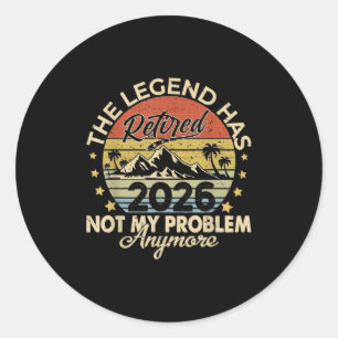 Legend heeft 2026 gepensioneerd Niet mijn probleem Ronde Sticker